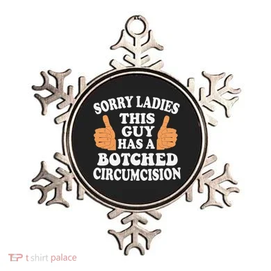 Sorry Ladies This Guy Has A Botched Circumcision Funny Ornament