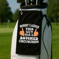 Sorry Ladies This Guy Has A Botched Circumcision Funny Golf Towel thumb 2