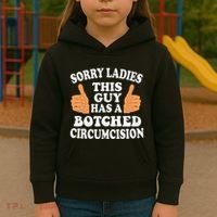 Sorry Ladies This Guy Has A Botched Circumcision Funny Kids Hoodie thumb 3