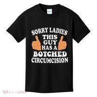 Sorry Ladies This Guy Has A Botched Circumcision Funny Kids T-Shirt thumb 0
