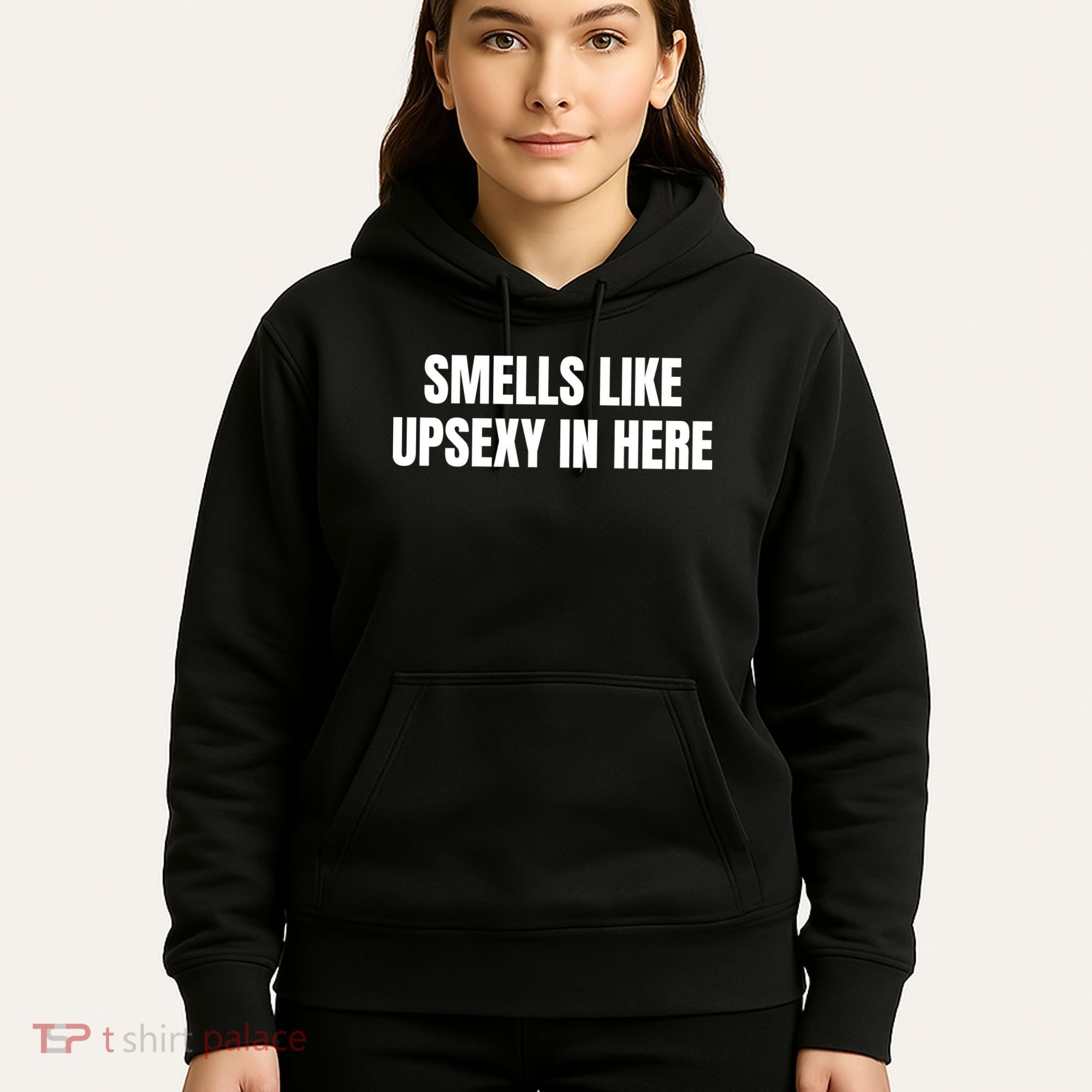 Smells Like Upsexy In Here Funny Hoodie