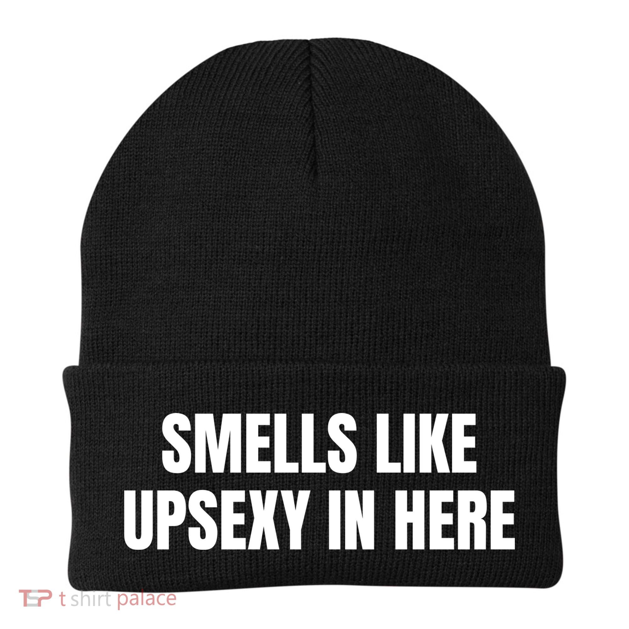 Smells Like Upsexy In Here Funny Beanie