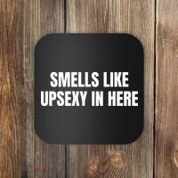 Smells Like Upsexy In Here Funny Coaster thumb 0