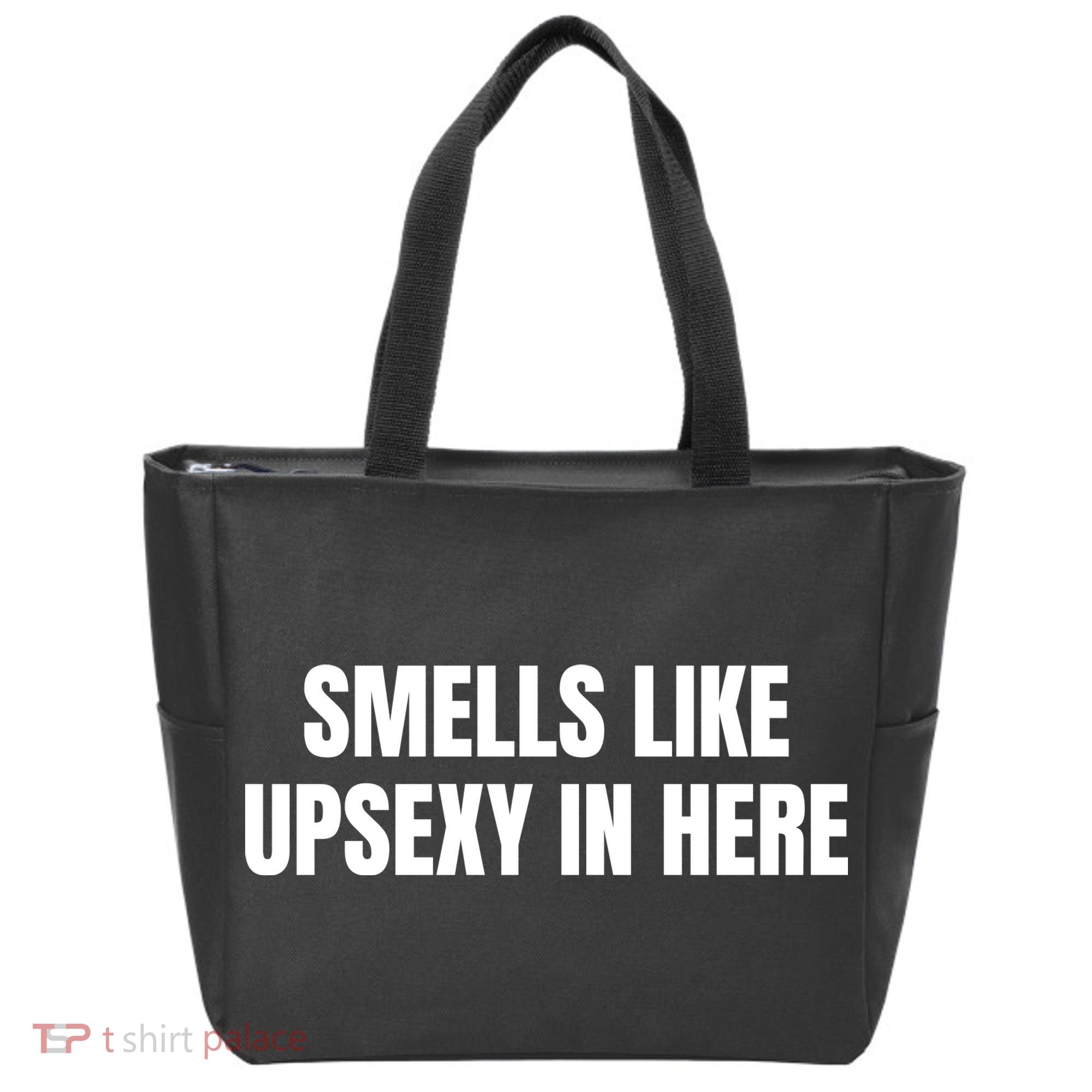 Smells Like Upsexy In Here Funny Tote Bag
