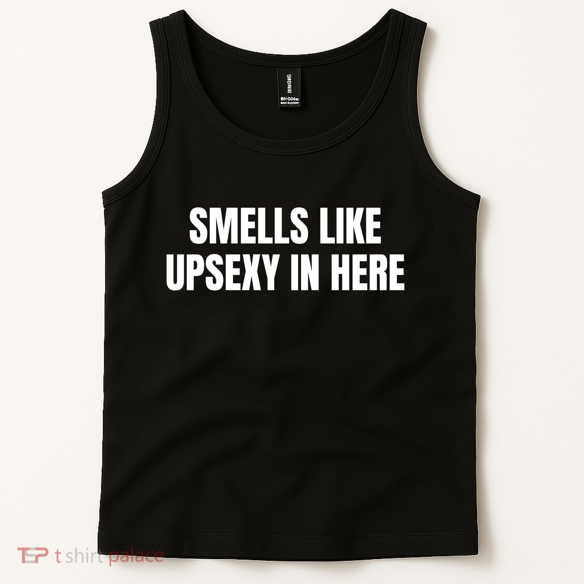 Smell Like Upsexy In Here Funny Saying Tank Top