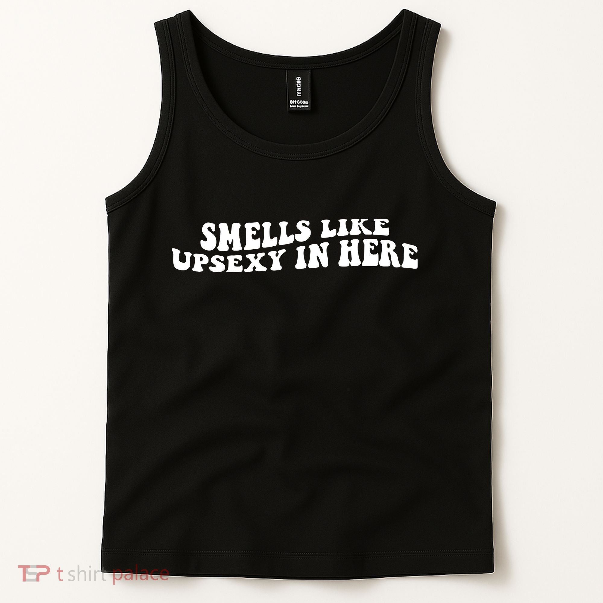 Smell Like Upsexy In Here Tank Top