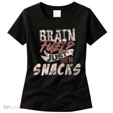 Snack LoverS Ultimate Brain Fuel Humor Women's T-Shirt