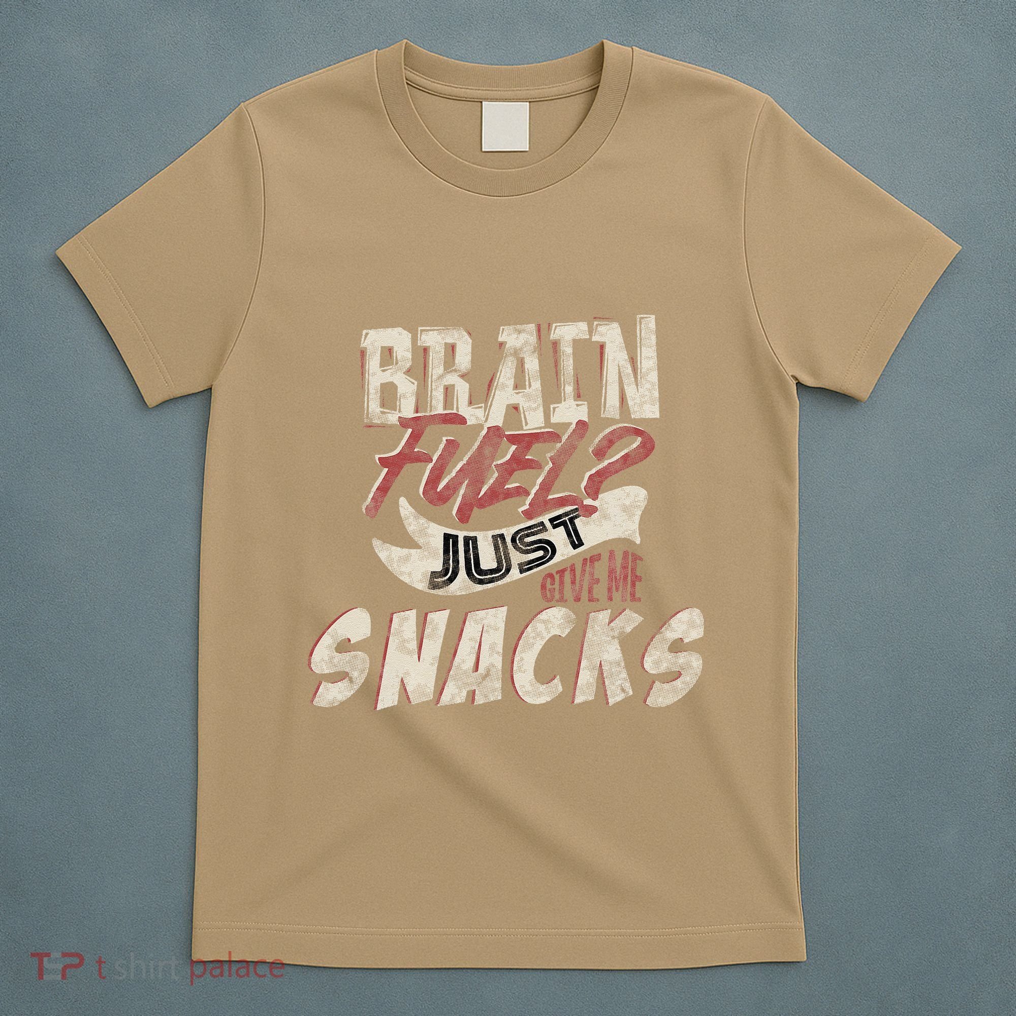 Snack LoverS Ultimate Brain Fuel Humor T-Shirt