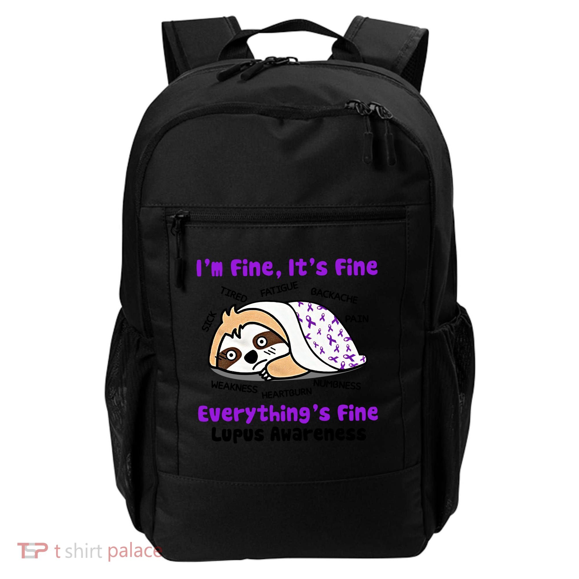 Sloth Lupus Warrior I'm Fine It's Fine Everything's Fine Invisible Illness Backpack