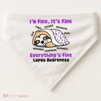 Sloth Lupus Warrior I'm Fine It's Fine Everything's Fine Invisible Illness USA-Made Doggie Bandana thumb 0