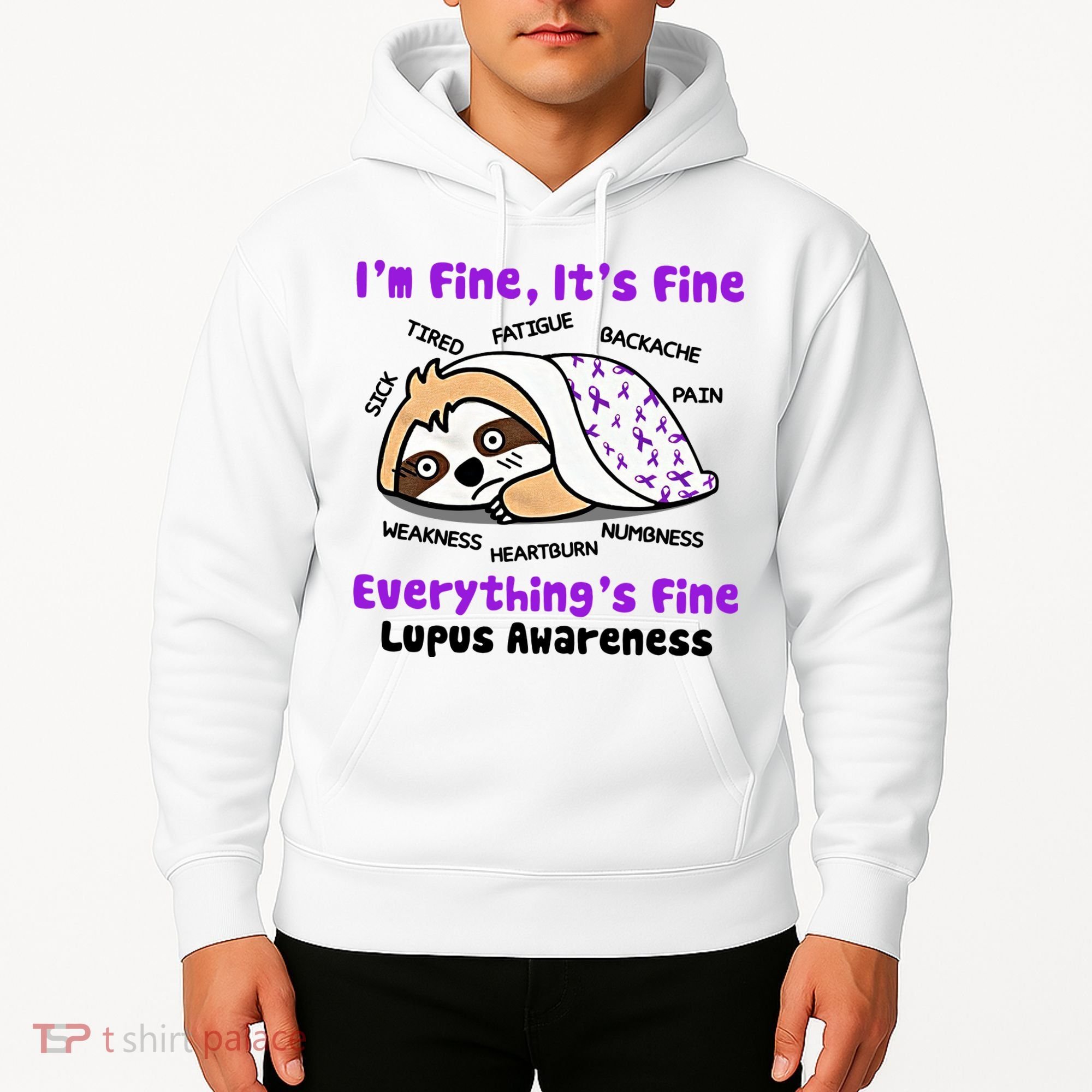 Sloth Lupus Warrior I'm Fine It's Fine Everything's Fine Invisible Illness Hoodie