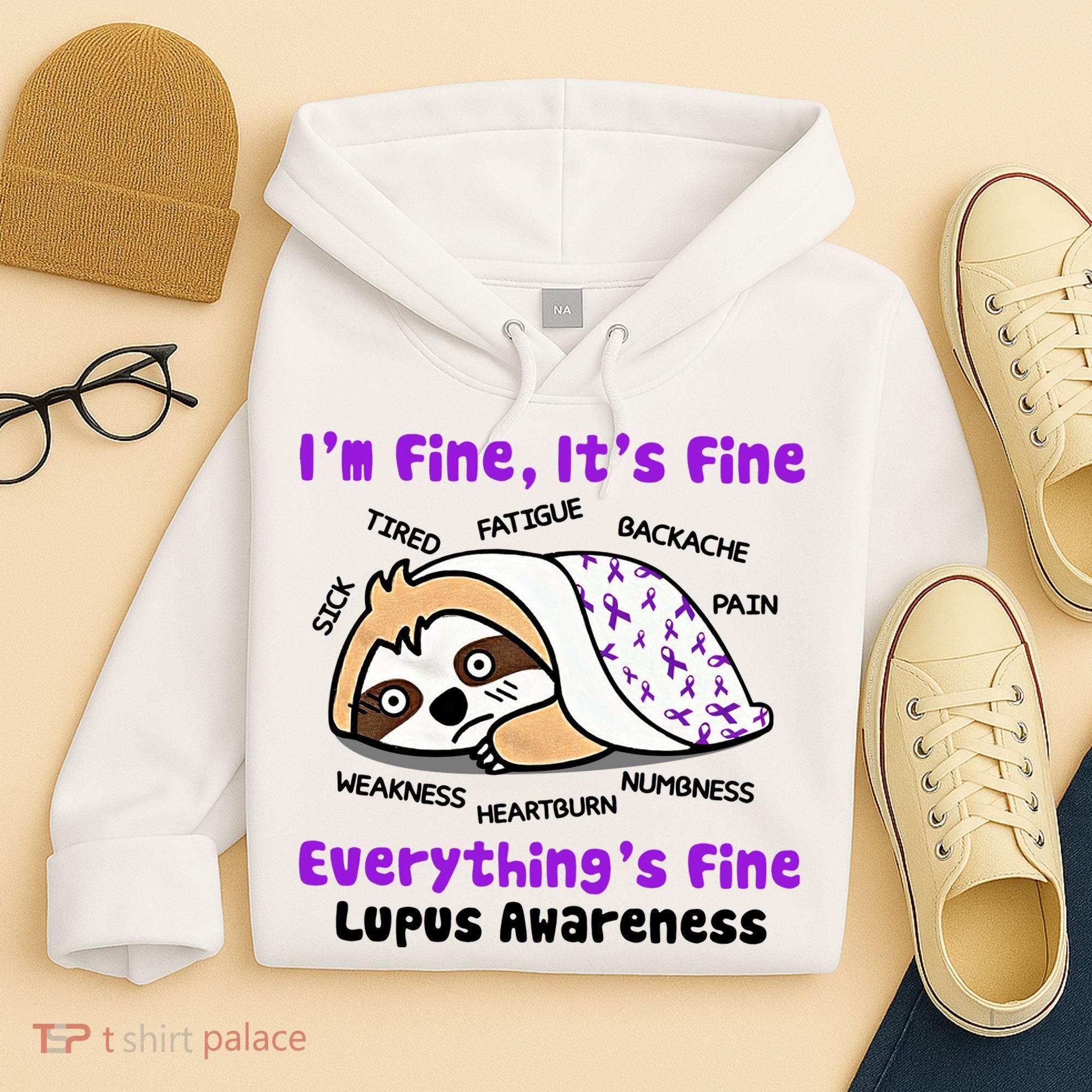 Sloth Lupus Warrior I'm Fine It's Fine Everything's Fine Invisible Illness Hoodie