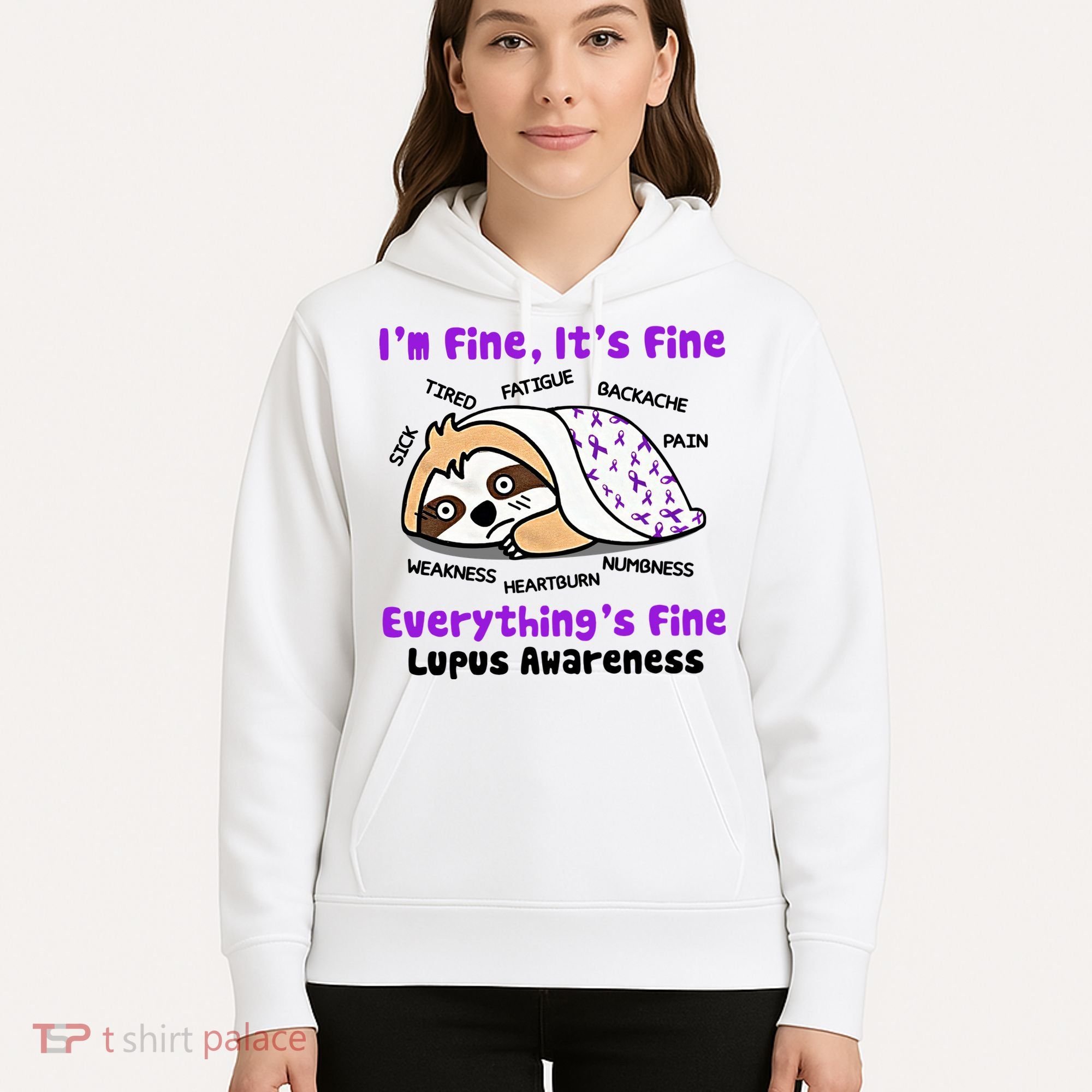 Sloth Lupus Warrior I'm Fine It's Fine Everything's Fine Invisible Illness Hoodie