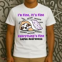 Sloth Lupus Warrior I'm Fine It's Fine Everything's Fine Invisible Illness T-Shirt thumb 3