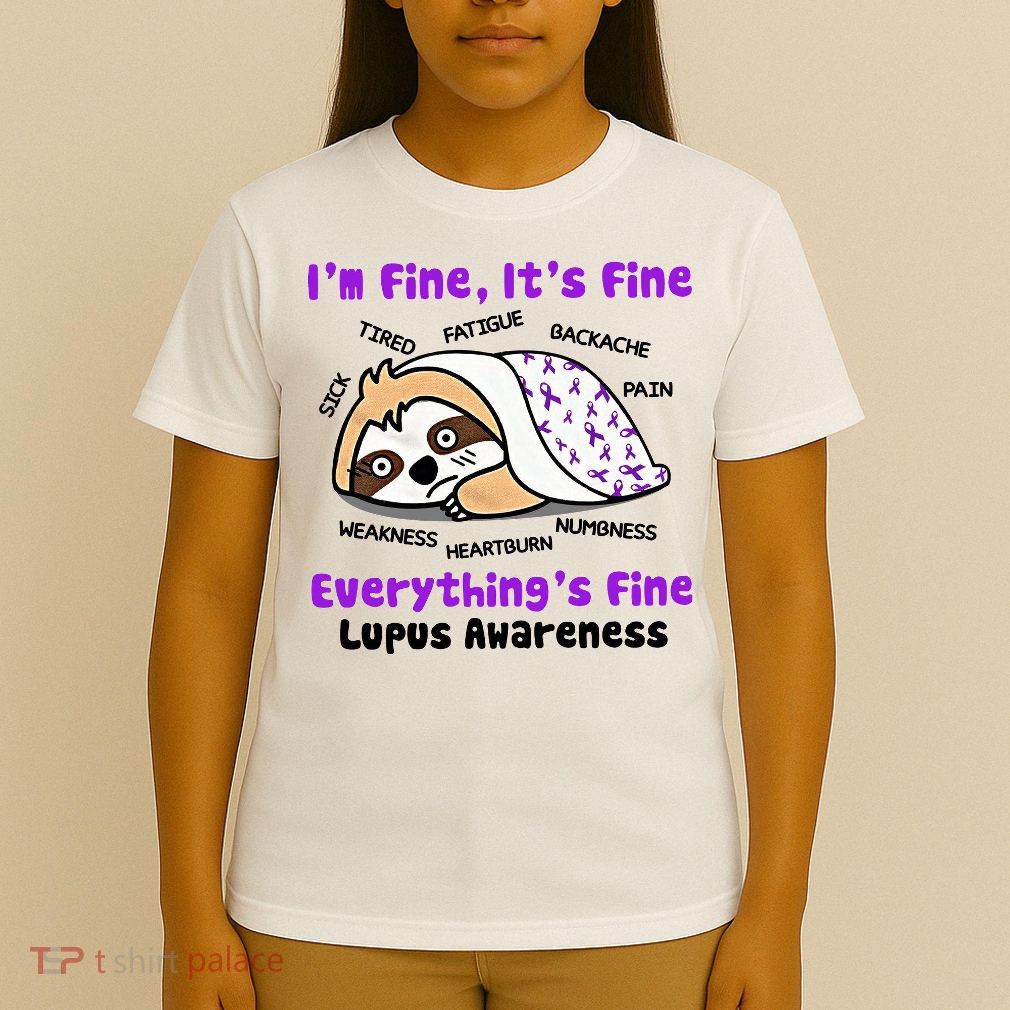 Sloth Lupus Warrior I'm Fine It's Fine Everything's Fine Invisible Illness T-Shirt
