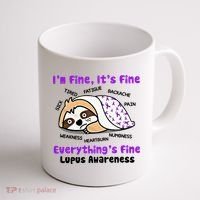 Sloth Lupus Warrior I'm Fine It's Fine Everything's Fine Invisible Illness Coffee Mug thumb 1