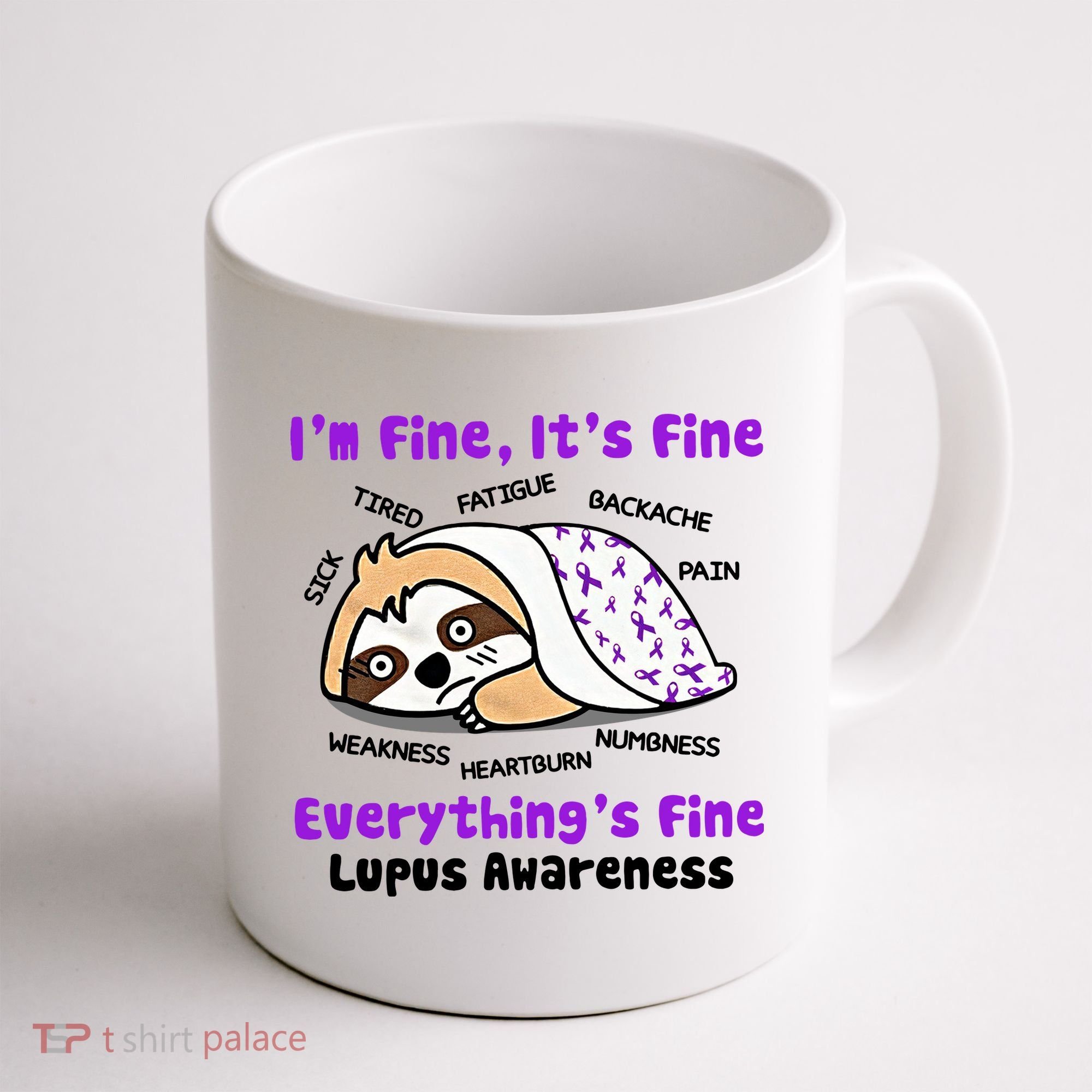 Sloth Lupus Warrior I'm Fine It's Fine Everything's Fine Invisible Illness Coffee Mug