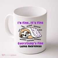 Sloth Lupus Warrior I'm Fine It's Fine Everything's Fine Invisible Illness Coffee Mug thumb 0