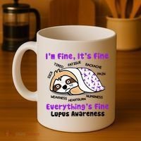 Sloth Lupus Warrior I'm Fine It's Fine Everything's Fine Invisible Illness Coffee Mug thumb 4