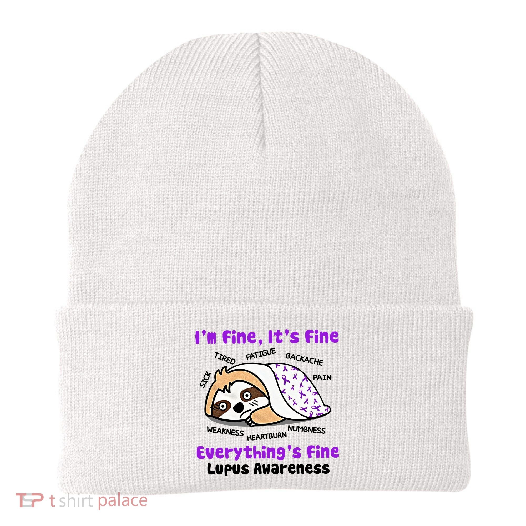 Sloth Lupus Warrior I'm Fine It's Fine Everything's Fine Invisible Illness Beanie