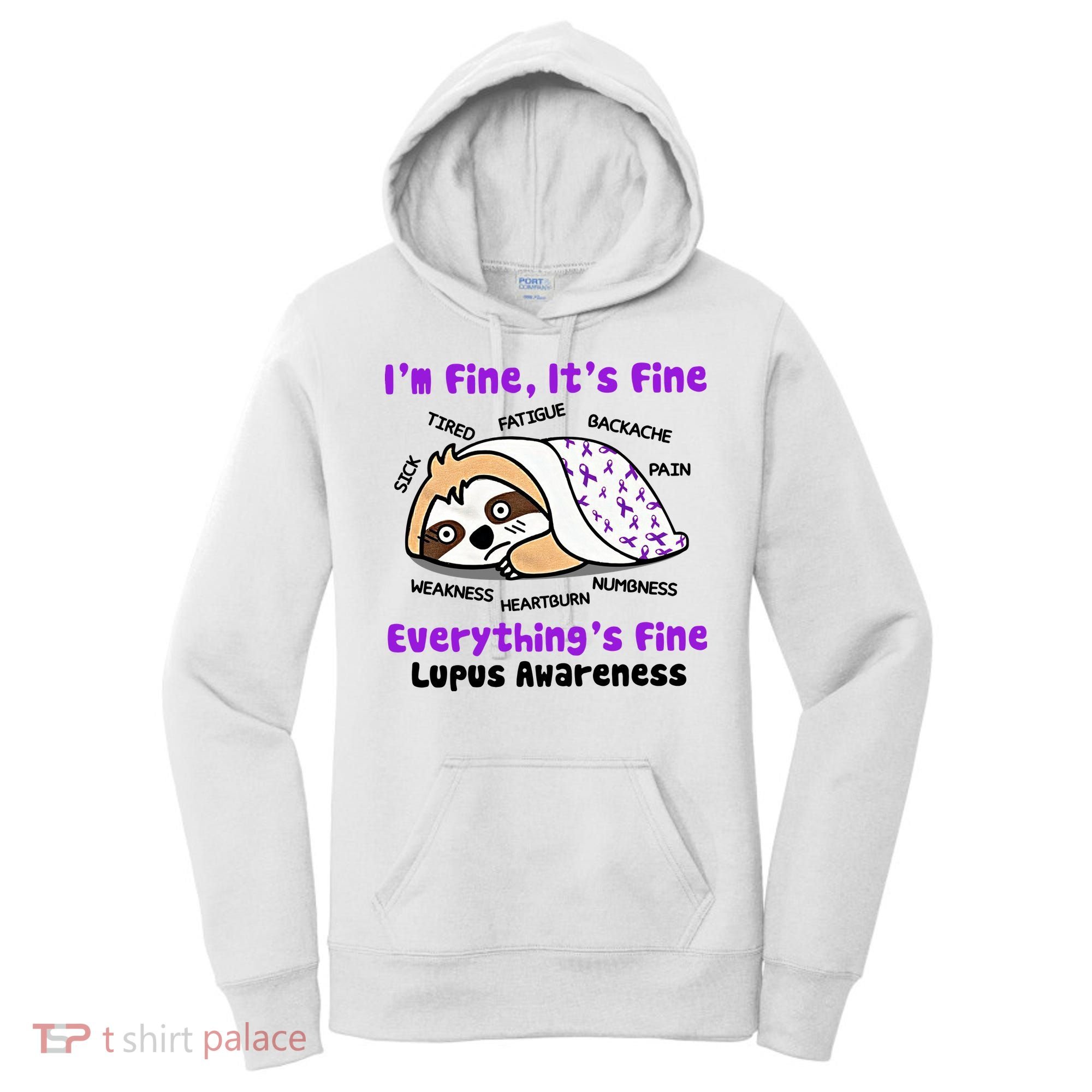 Sloth Lupus Warrior I'm Fine It's Fine Everything's Fine Invisible Illness Women's Hoodie