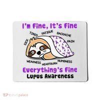 Sloth Lupus Warrior I'm Fine It's Fine Everything's Fine Invisible Illness Mousepad thumb 0