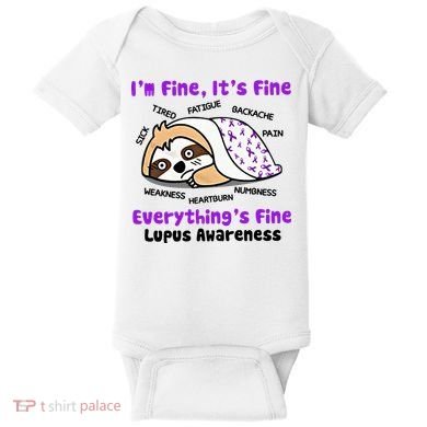 Sloth Lupus Warrior I'm Fine It's Fine Everything's Fine Invisible Illness Baby Bodysuit