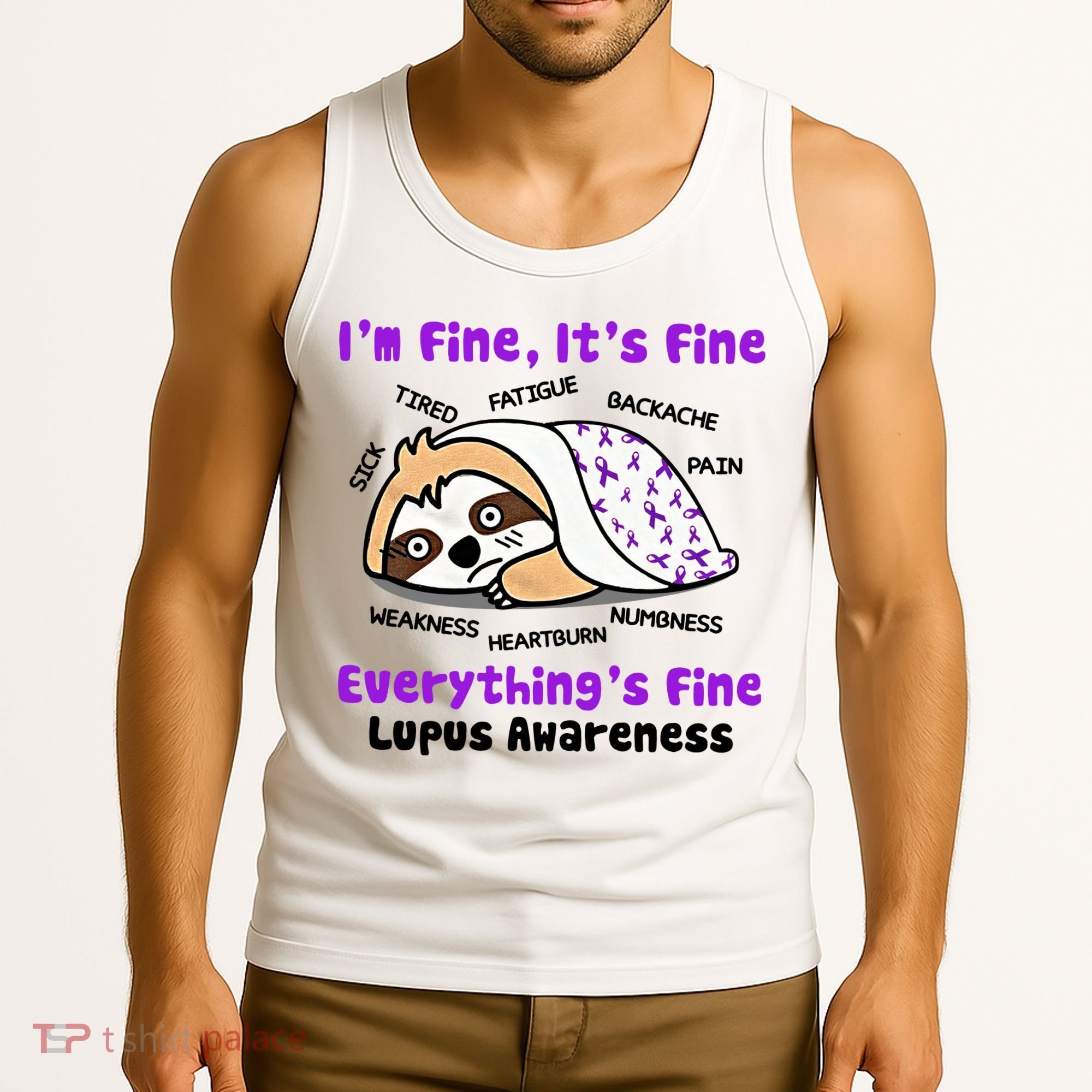 Sloth Lupus Warrior I'm Fine It's Fine Everything's Fine Invisible Illness Tank Top