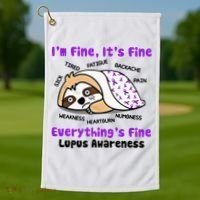 Sloth Lupus Warrior I'm Fine It's Fine Everything's Fine Invisible Illness Golf Towel thumb 1