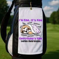 Sloth Lupus Warrior I'm Fine It's Fine Everything's Fine Invisible Illness Golf Towel thumb 2