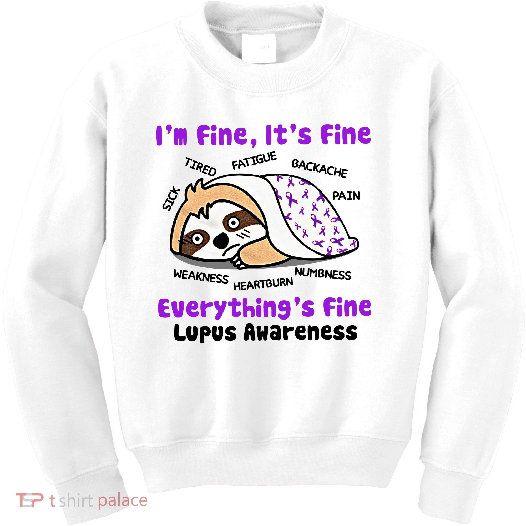 Sloth Lupus Warrior I'm Fine It's Fine Everything's Fine Invisible Illness Kids Sweatshirt