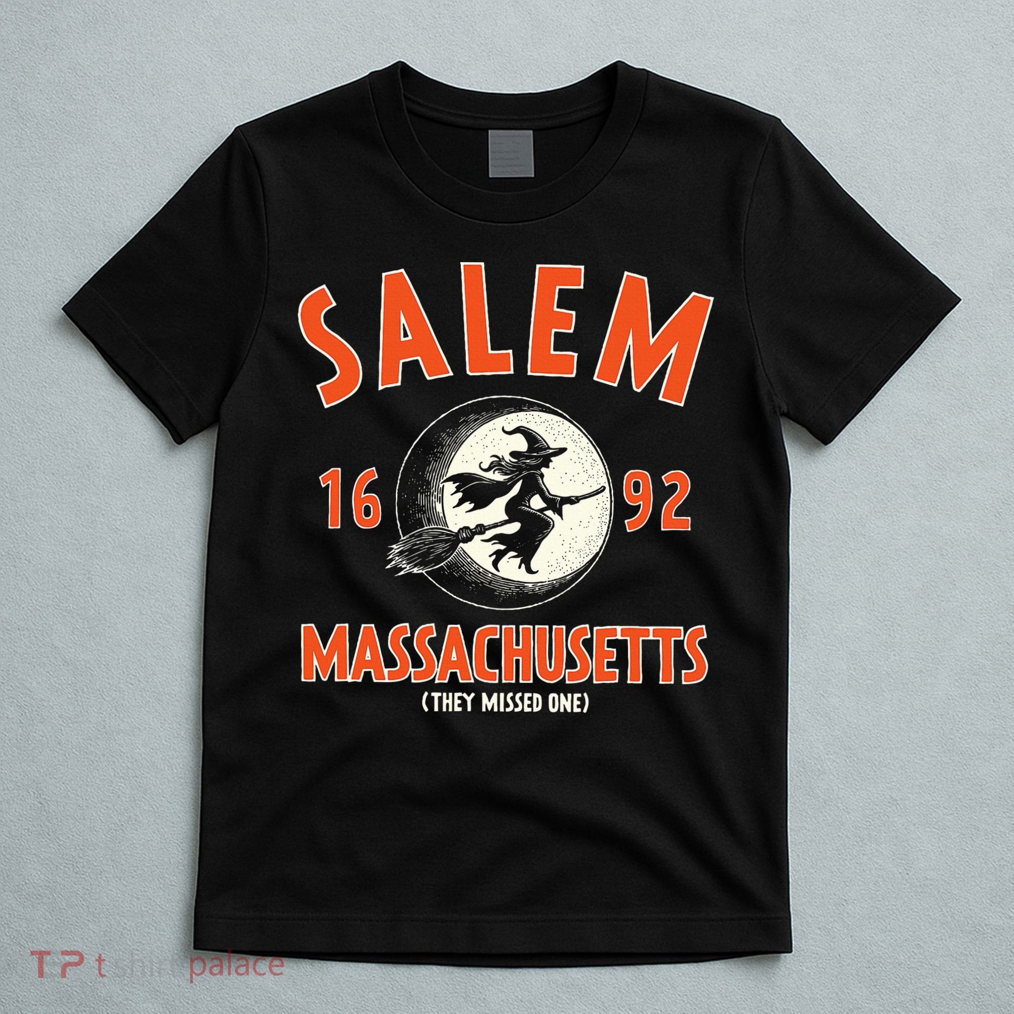 Salem Massachusetts 1692 They Missed One Witch T-Shirt
