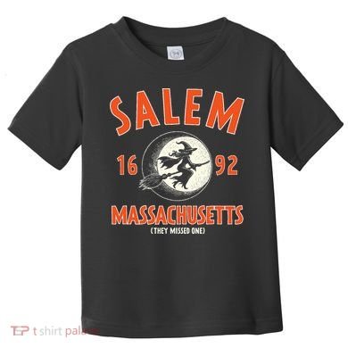 Salem Massachusetts 1692 They Missed One Witch Toddler T-Shirt