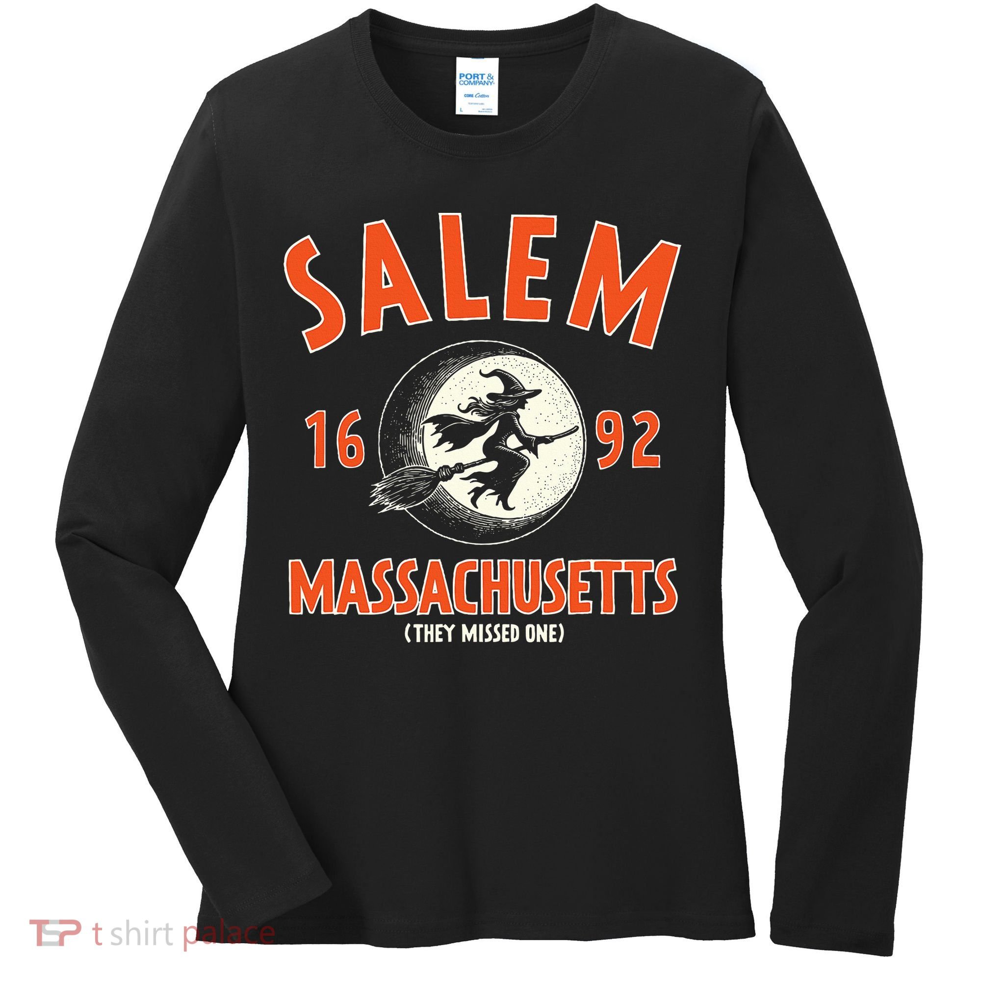 Salem Massachusetts 1692 They Missed One Witch Women's Long Sleeve Shirt