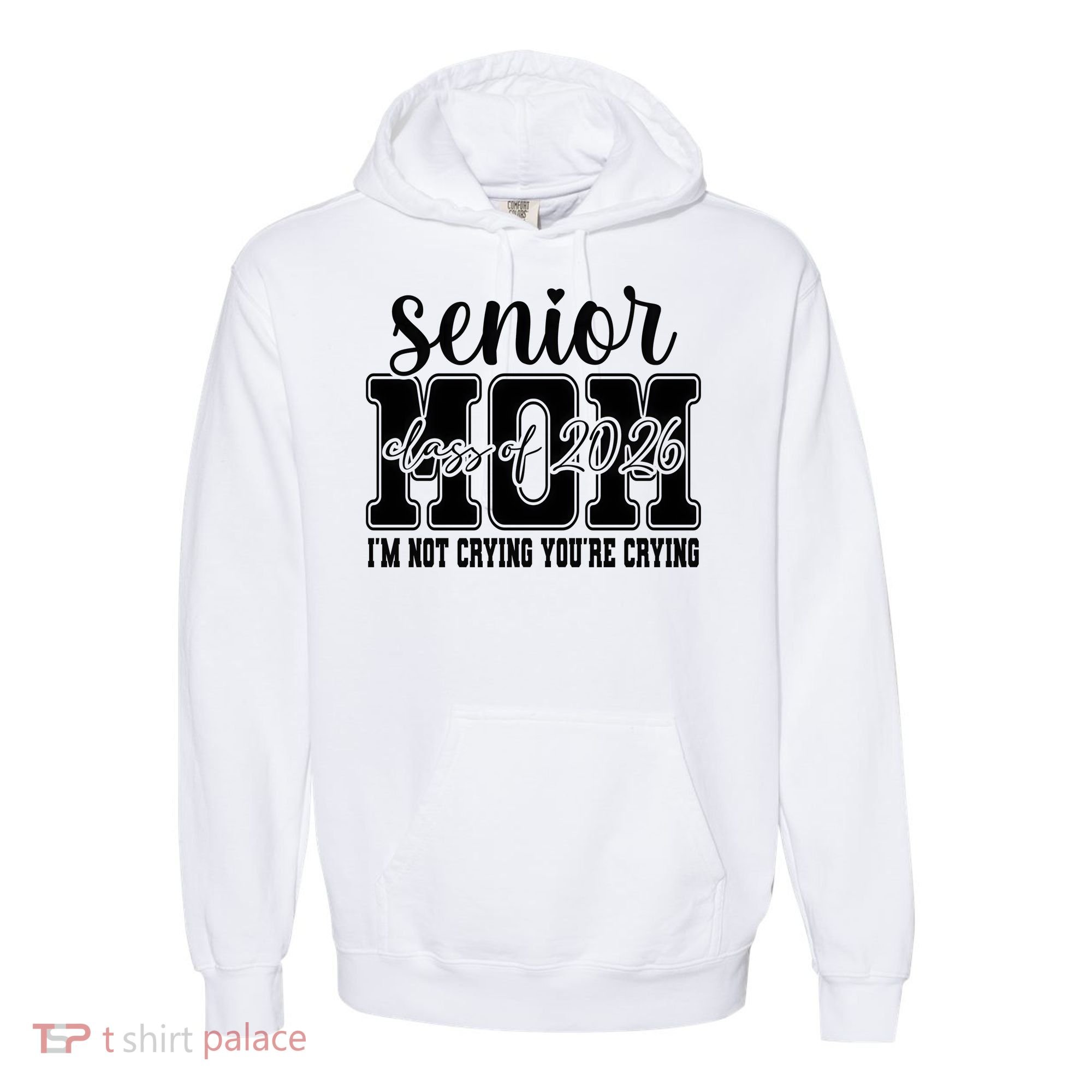 Senior Mom 2026 I'm Not Crying Funny Graduation Comfort Colors Garment-Dyed Hooded Sweatshirt