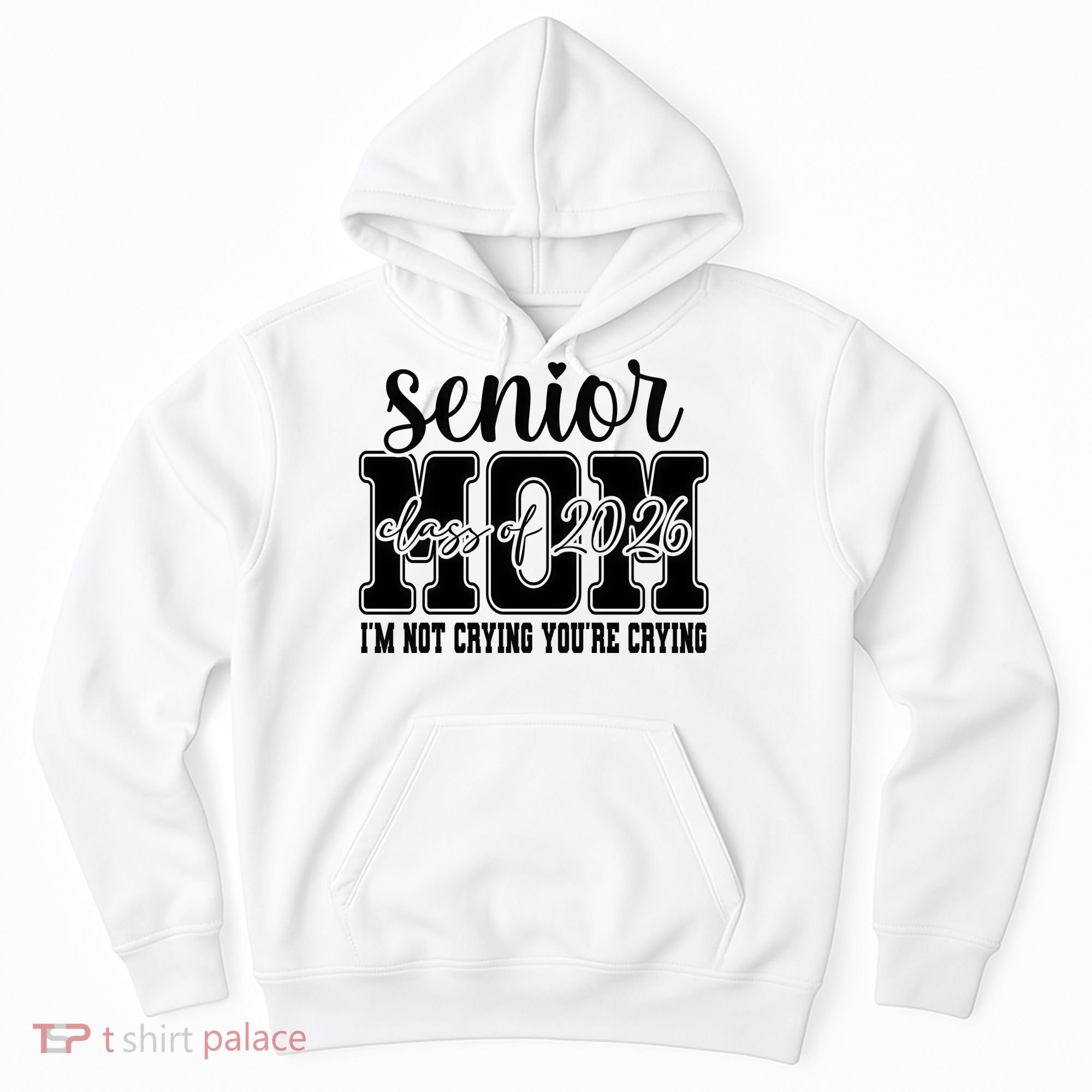 Senior Mom 2026 I'm Not Crying Funny Graduation Hoodie