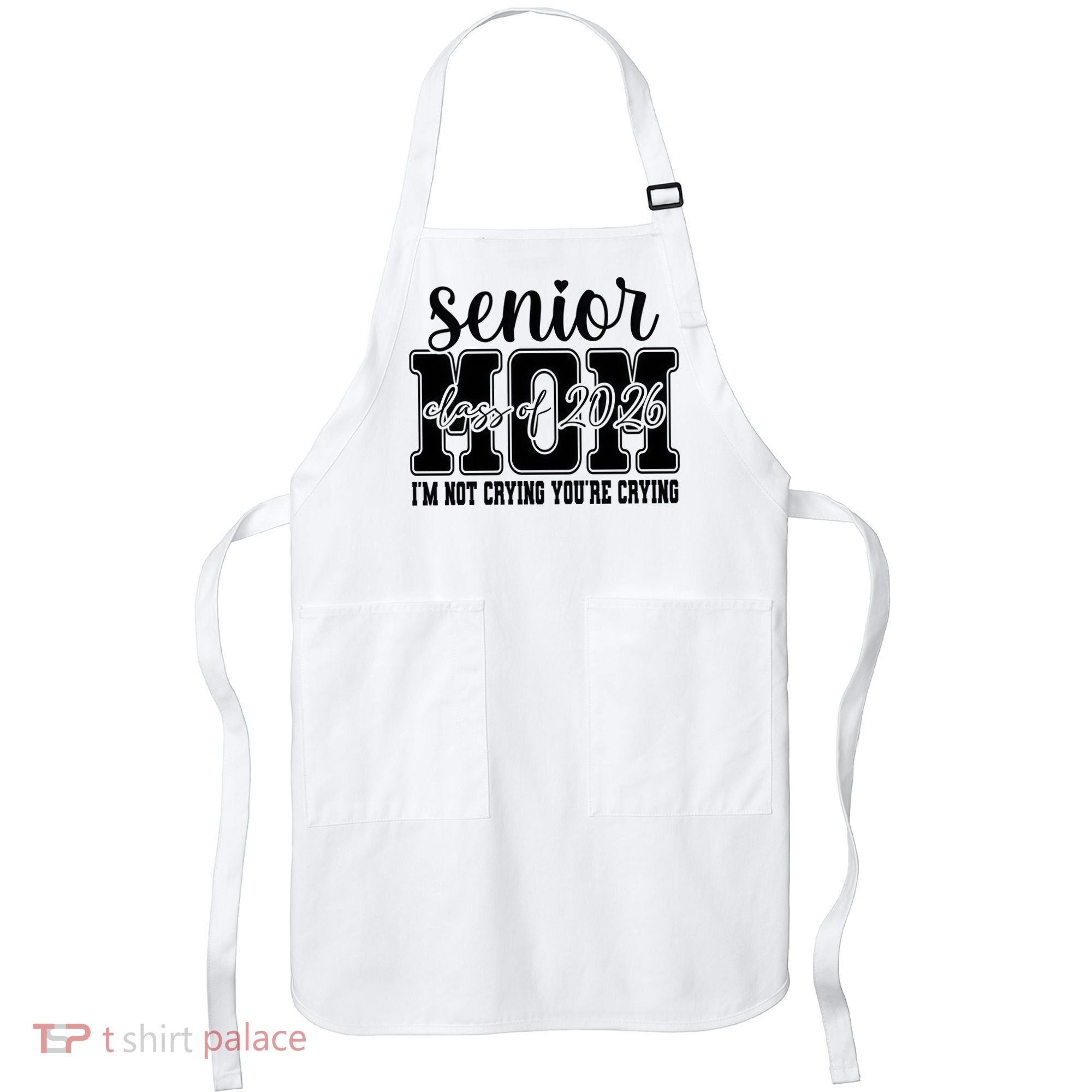 Senior Mom 2026 I'm Not Crying Funny Graduation Apron
