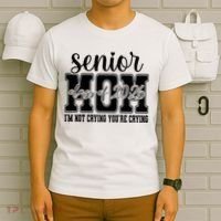 Senior Mom 2026 I'm Not Crying Funny Graduation T-Shirt thumb 6