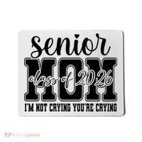 Senior Mom 2026 I'm Not Crying Funny Graduation Mousepad thumb 0