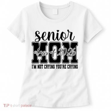 Senior Mom 2026 I'm Not Crying Funny Graduation Women's T-Shirt