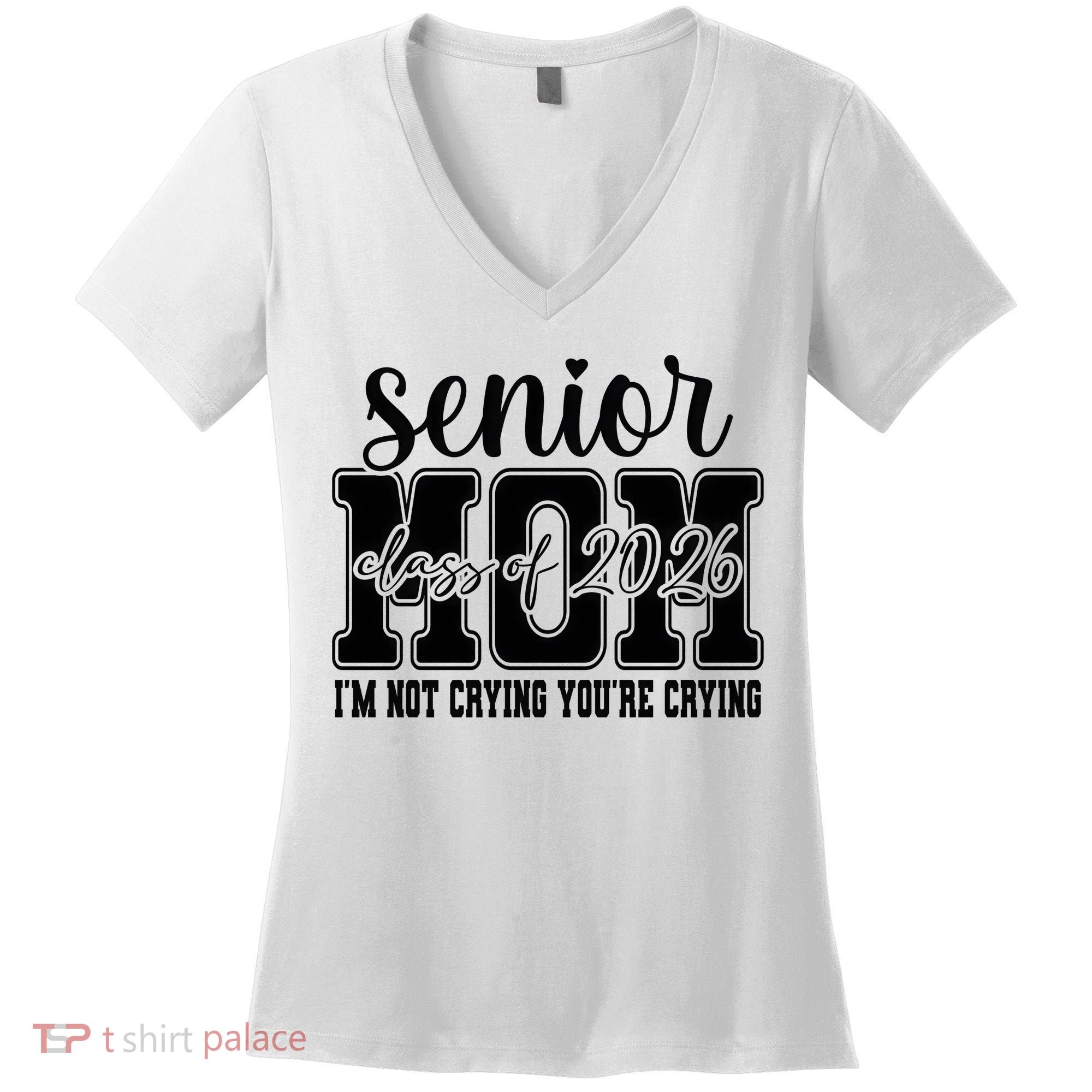 Senior Mom 2026 I'm Not Crying Funny Graduation Women's V-Neck T-Shirt