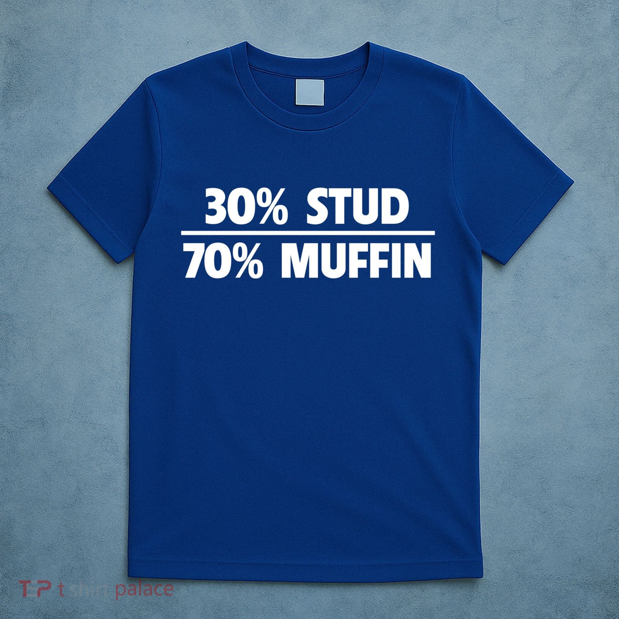 Stud Muffin 30/70 Funny Over 40 Dad Bod Gift T-Shirt
