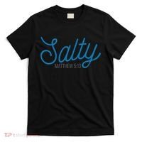 Salty. Matthew 5:13 T-Shirt thumb 0