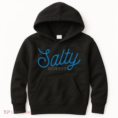Salty. Matthew 5:13 Kids Hoodie
