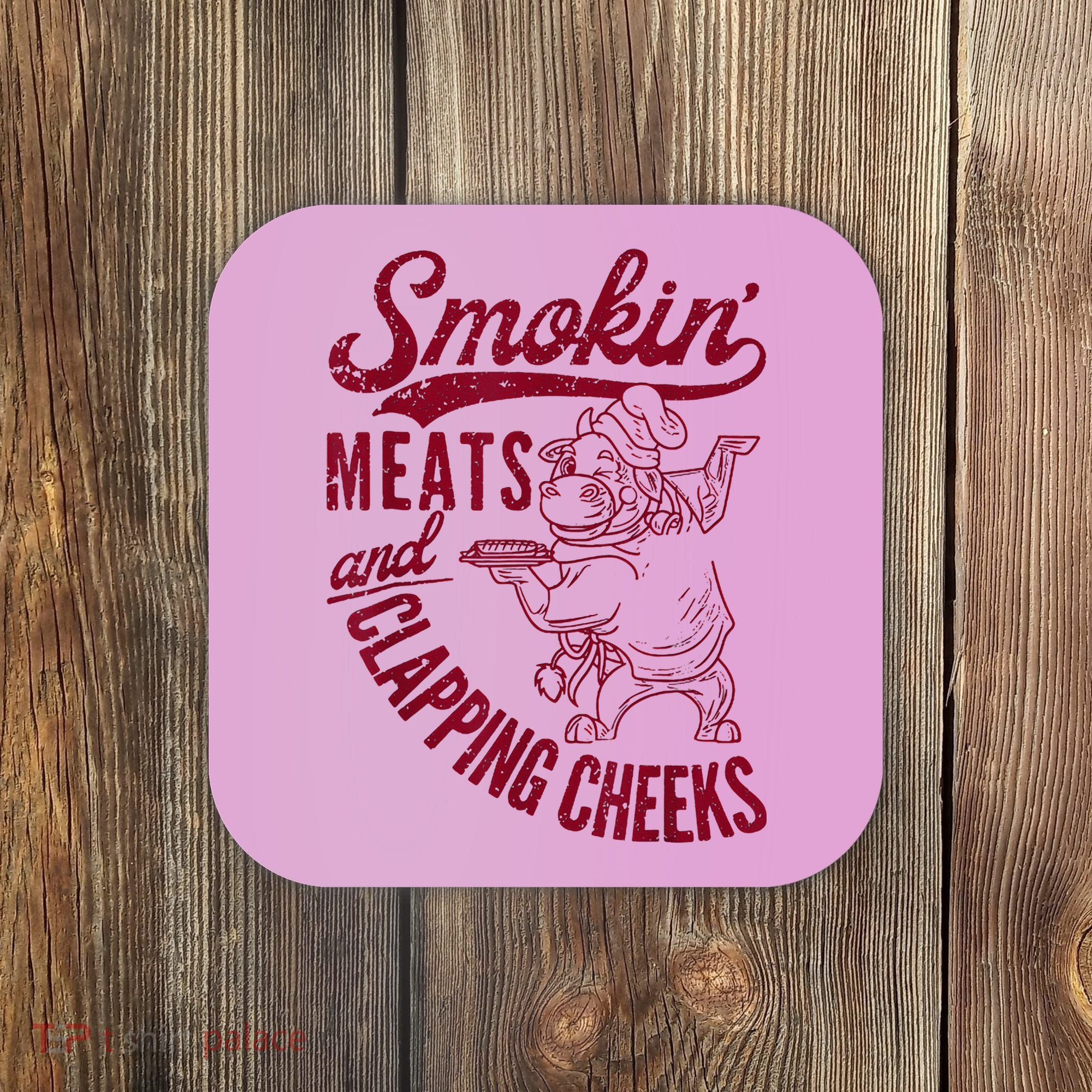 Smoking Meats And Clapping Cheeks Coaster