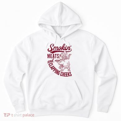 Smoking Meats And Clapping Cheeks Hoodie