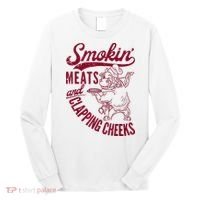 Smoking Meats And Clapping Cheeks Long Sleeve Shirt thumb 0