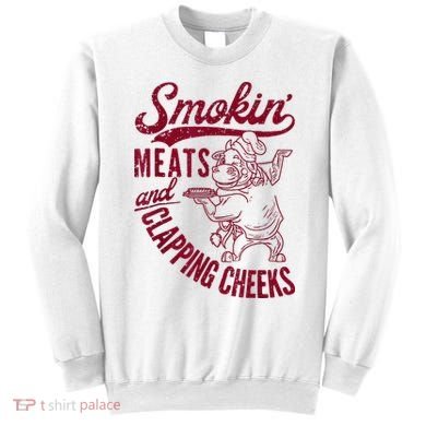Smoking Meats And Clapping Cheeks Sweatshirt