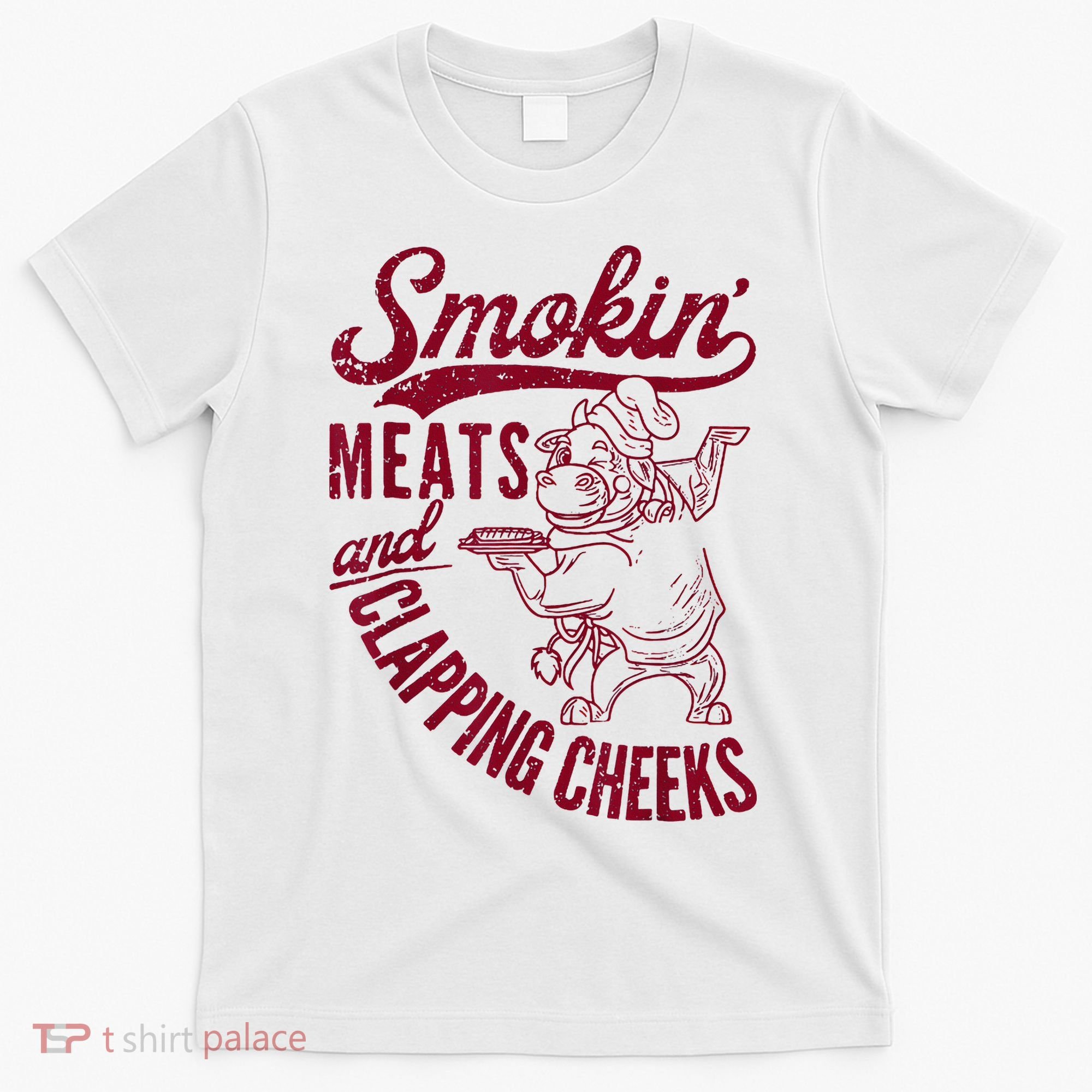 Smoking Meats And Clapping Cheeks T-Shirt