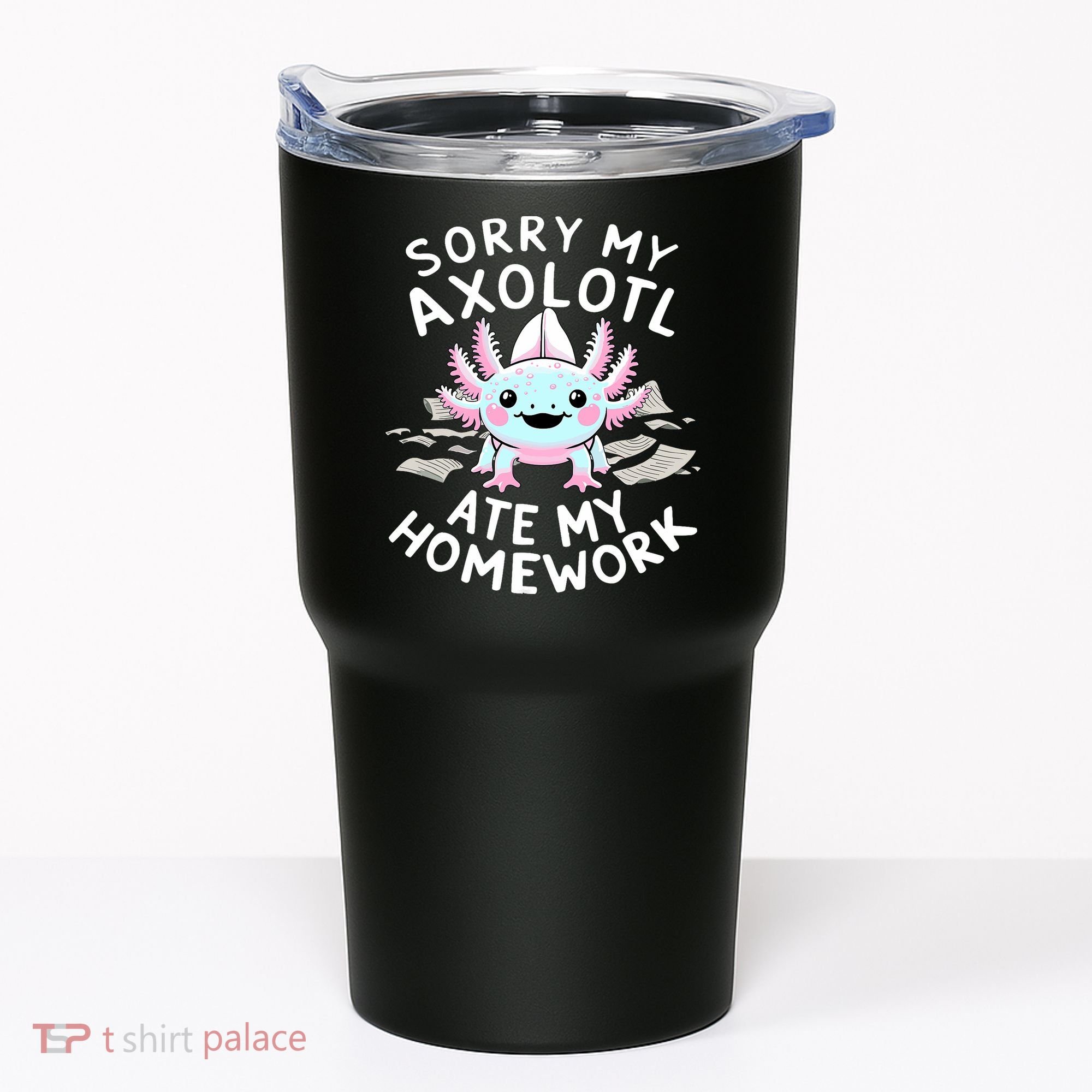 Sorry My Axolotl Ate My Homework Kawaii Axolotl Tumbler